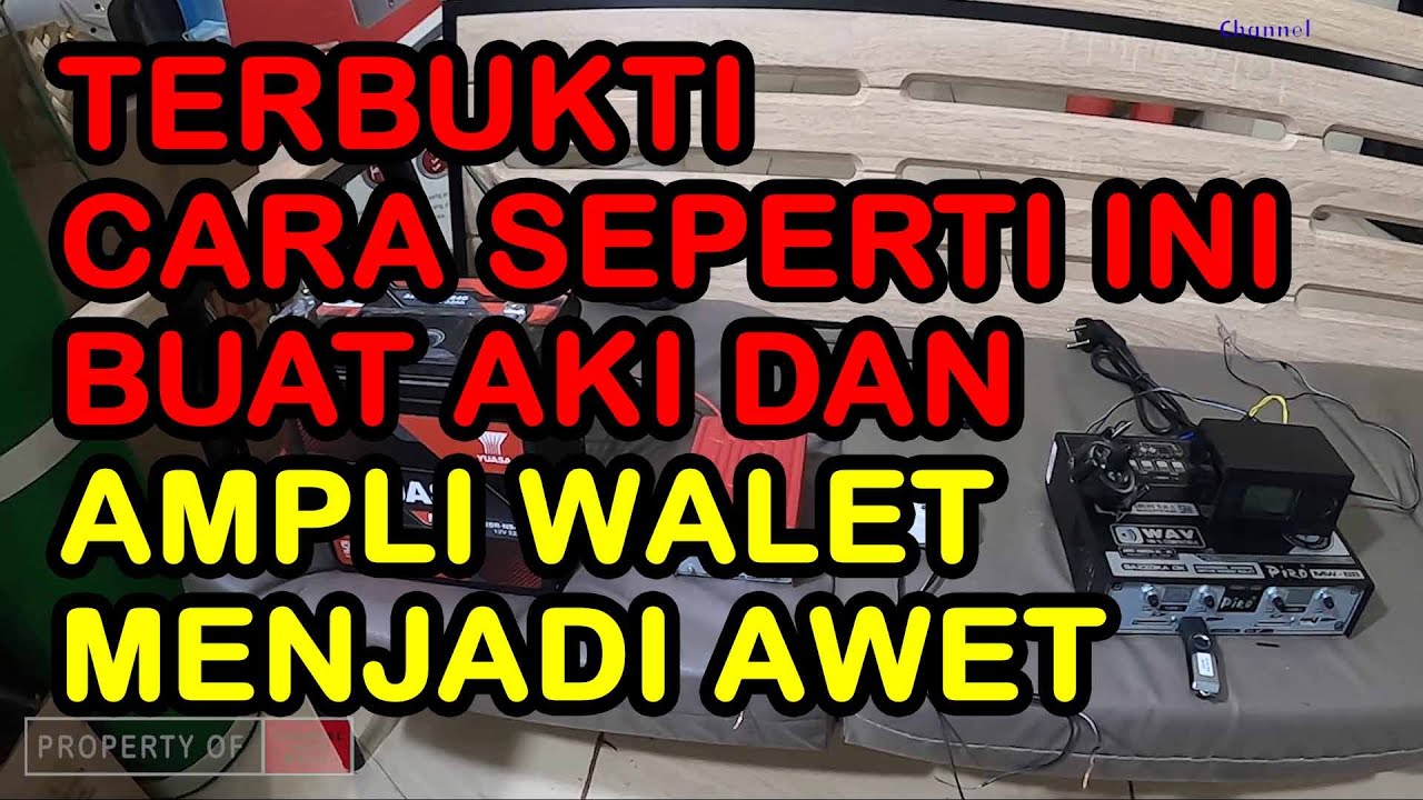TERBUKTI CARA SEPERTI INI BUAT AMPLI WALET DAN AKI MENJADI AWET DAN TAHAN LAMA