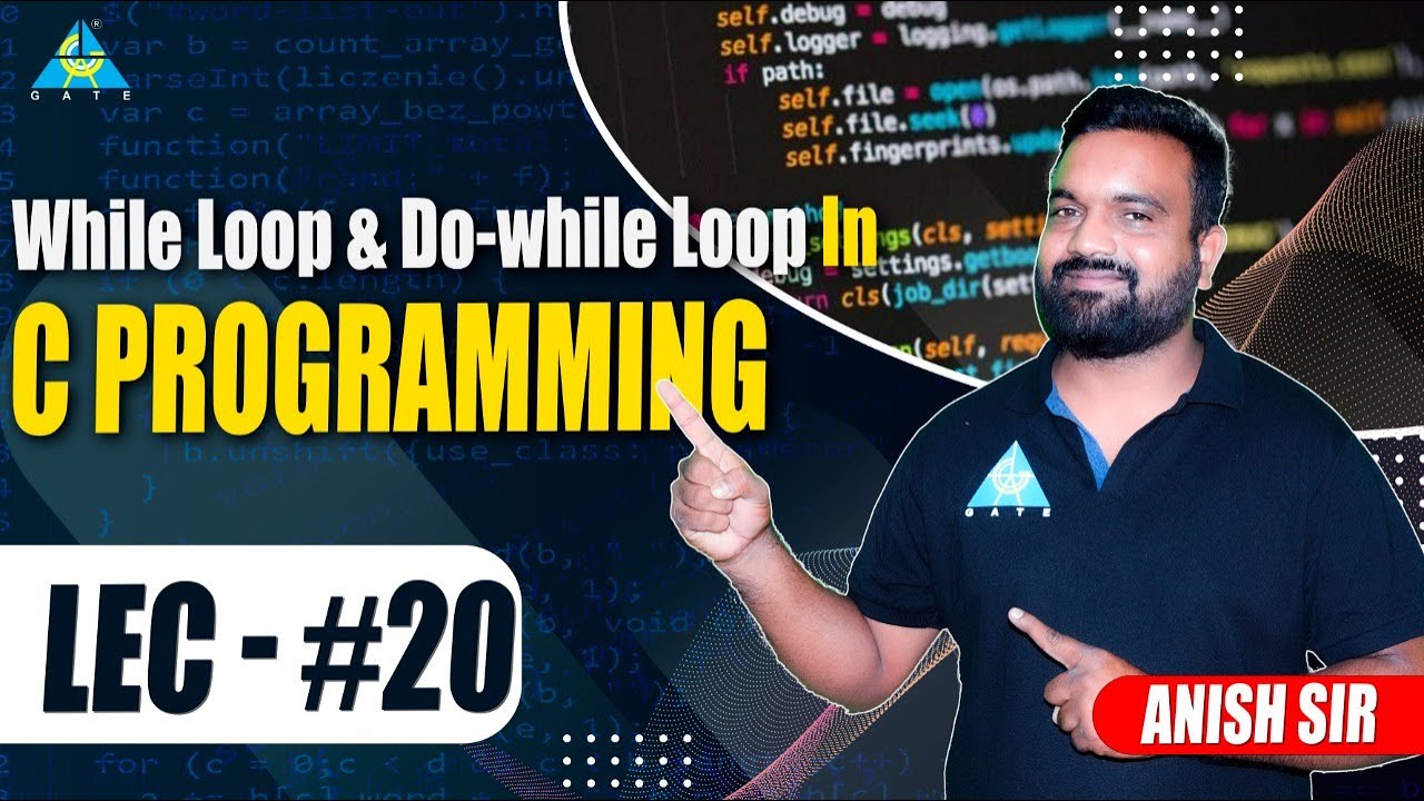 Lect.#20 While-Loop & Do-while Loop in C Programming || by Anish Sir