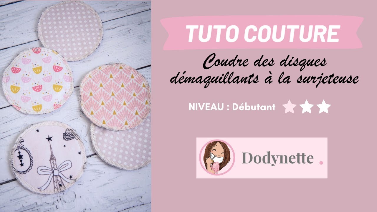 Coudre des disques démaquillants à la surjeteuse