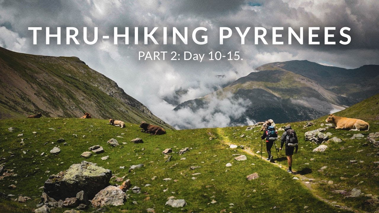 Hiking Over the Pyrenees in 36 Days (Part 2, GR11, Documentary)