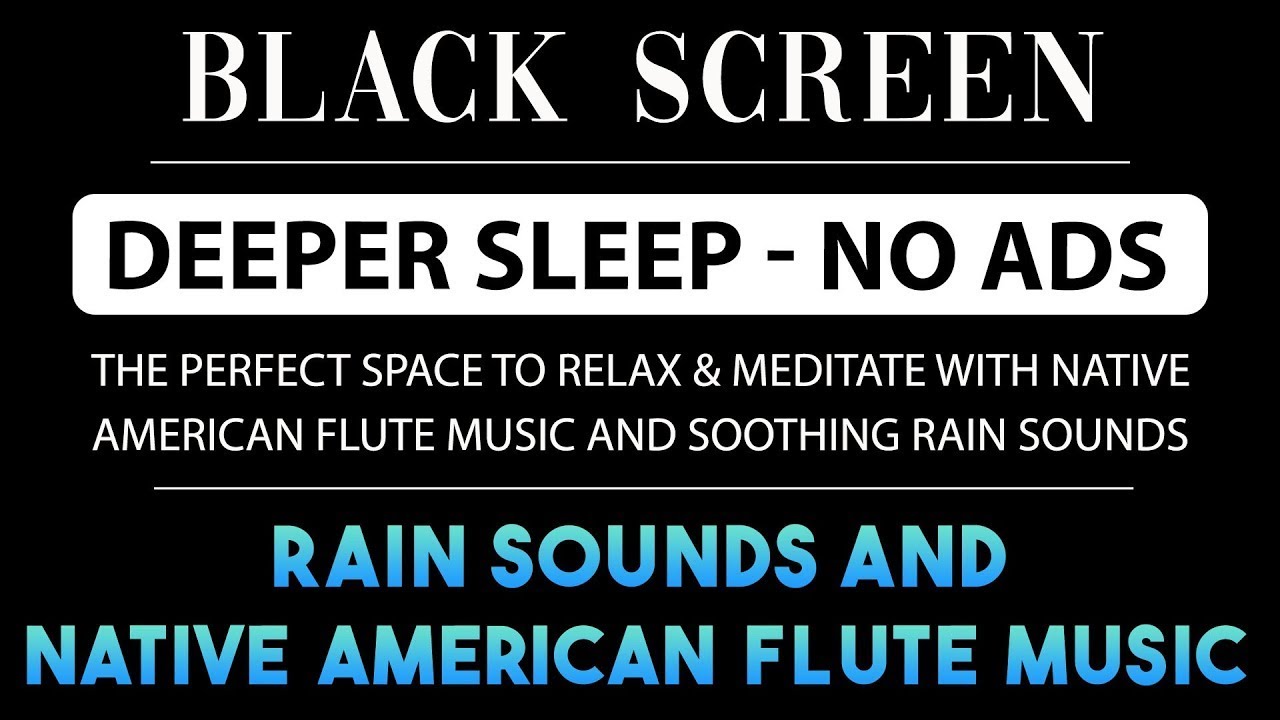Relax Your Mind With Native American Flute Music & Rain Sounds || Black Screen Sleep Music - No Ads