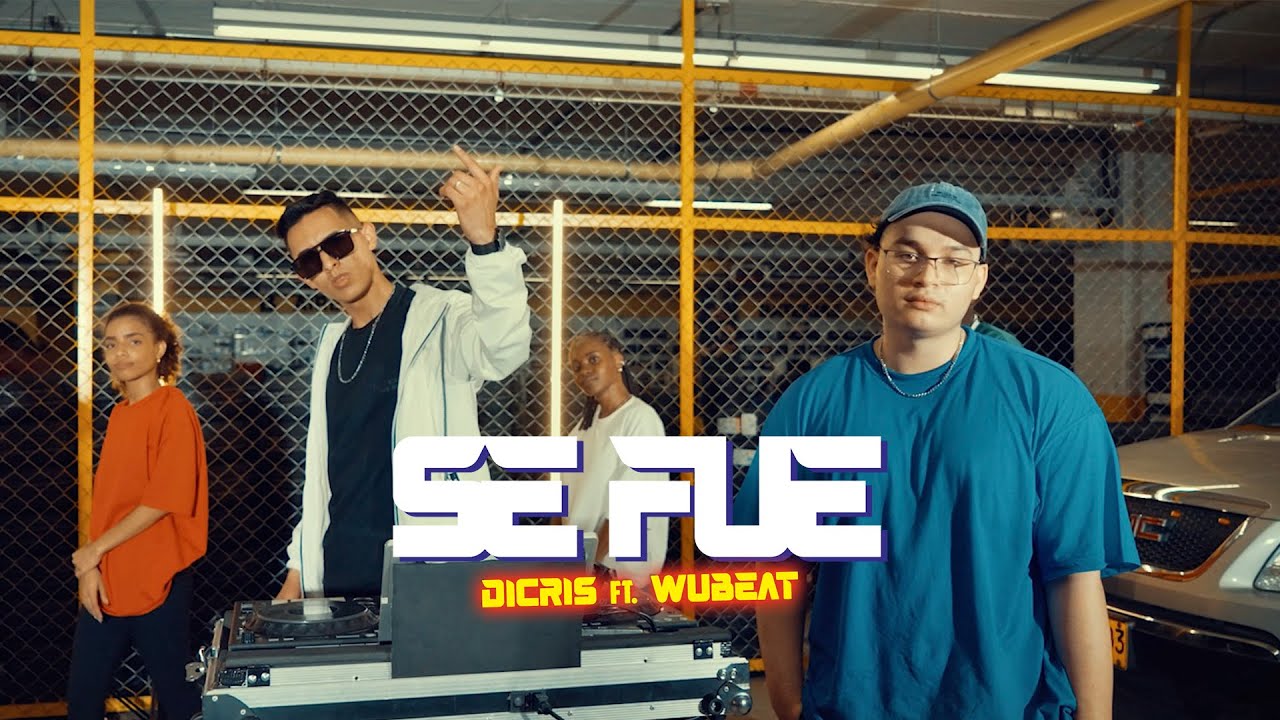 DICRIS - Se Fue Ft. Wubeat (Video Oficial) 4K