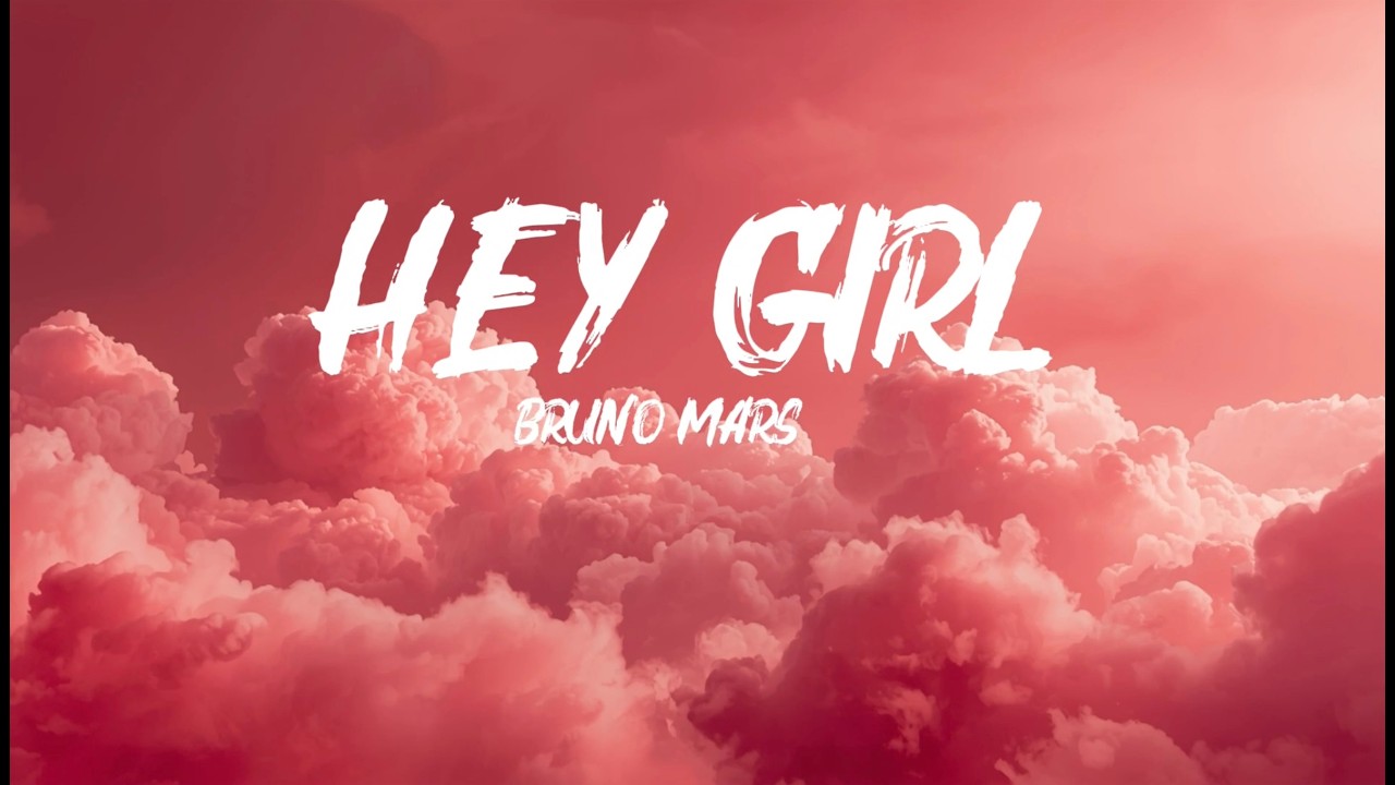 Hey girl - Bruno mars [Lyrics video]