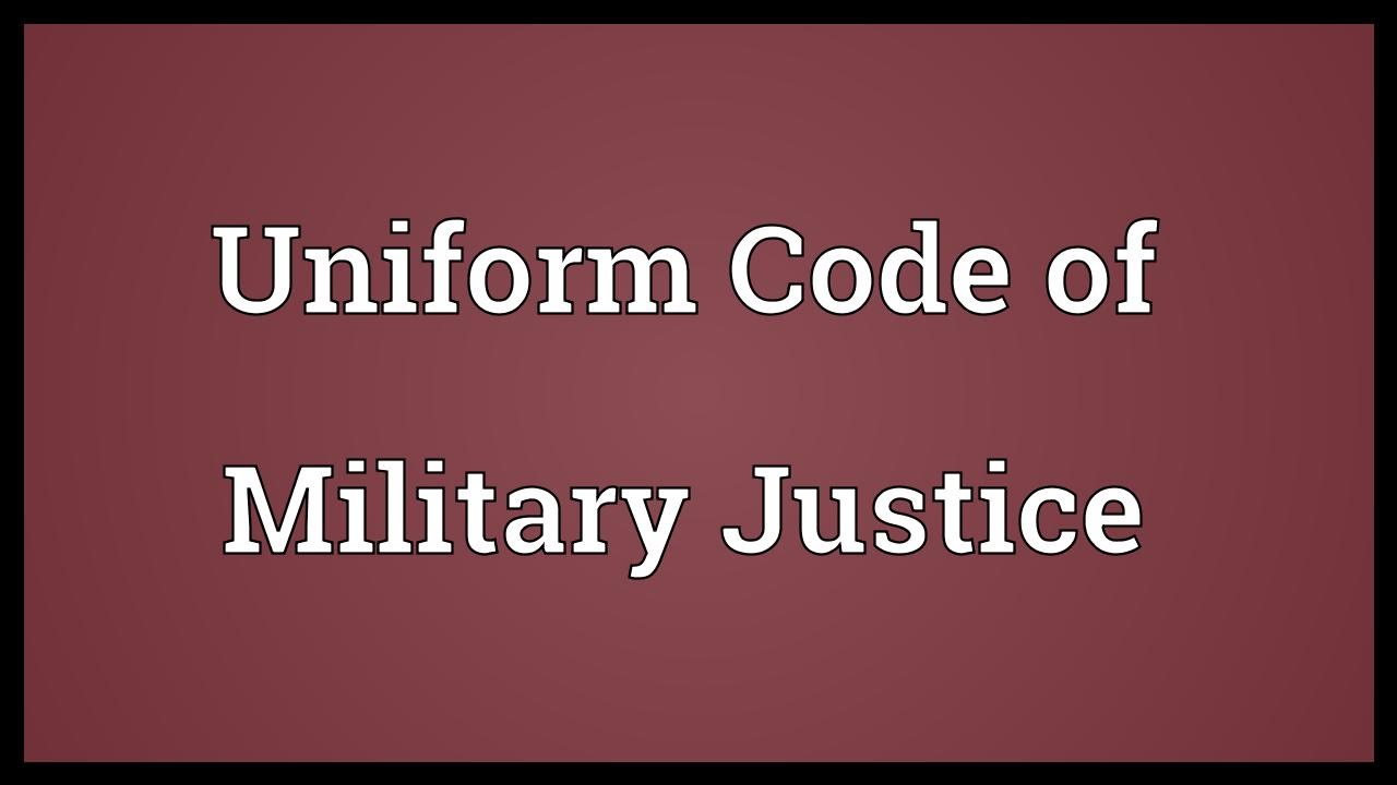 Uniform Code of Military Justice Meaning