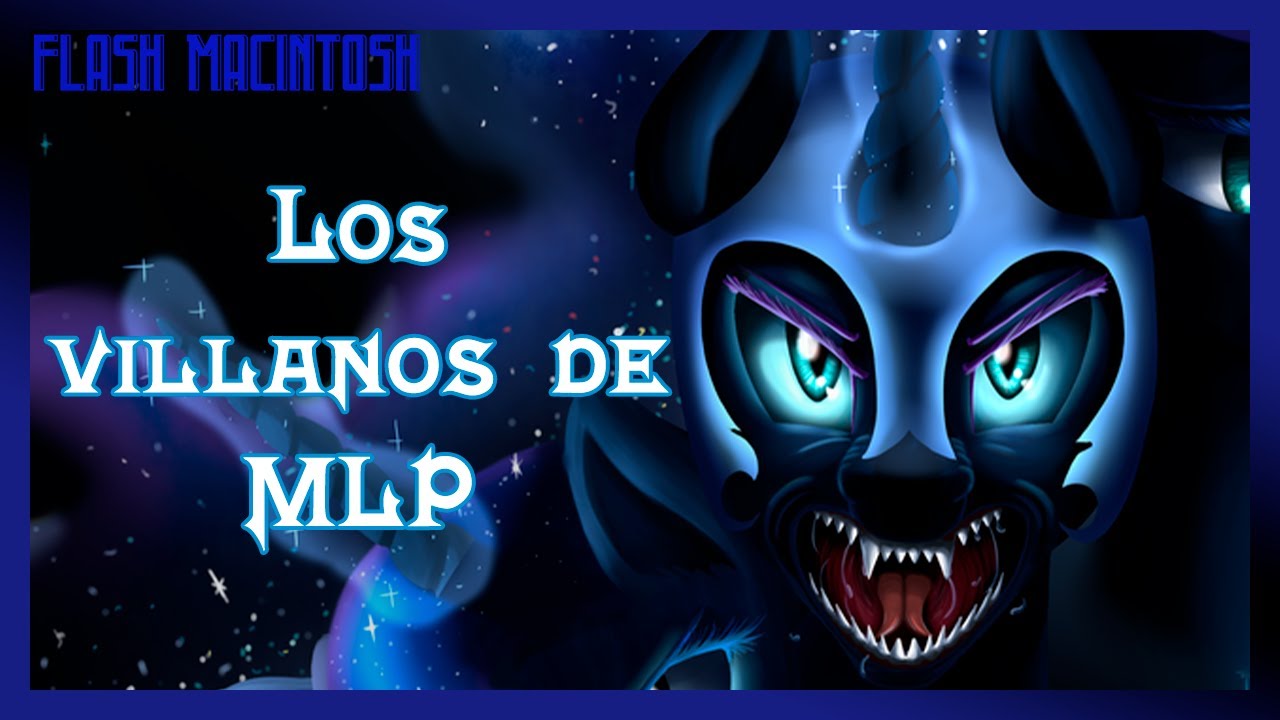 Los villanos de MLP: Nightmare Moon | ¿Entidad o alter-ego? | Flash Macintosh