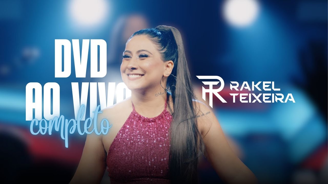 RAKEL TEIXEIRA - DVD COMPLETO AO VIVO