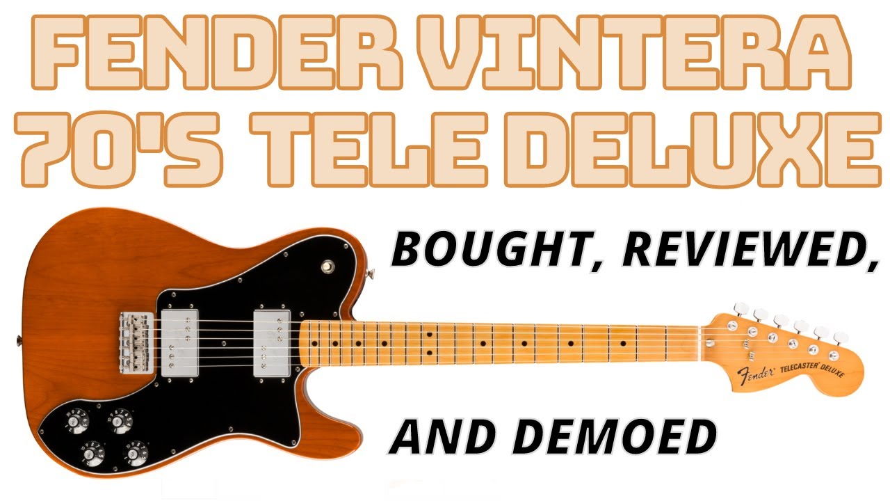 FENDER: Buying & Reviewing a Vintera '70s Telecaster Deluxe
