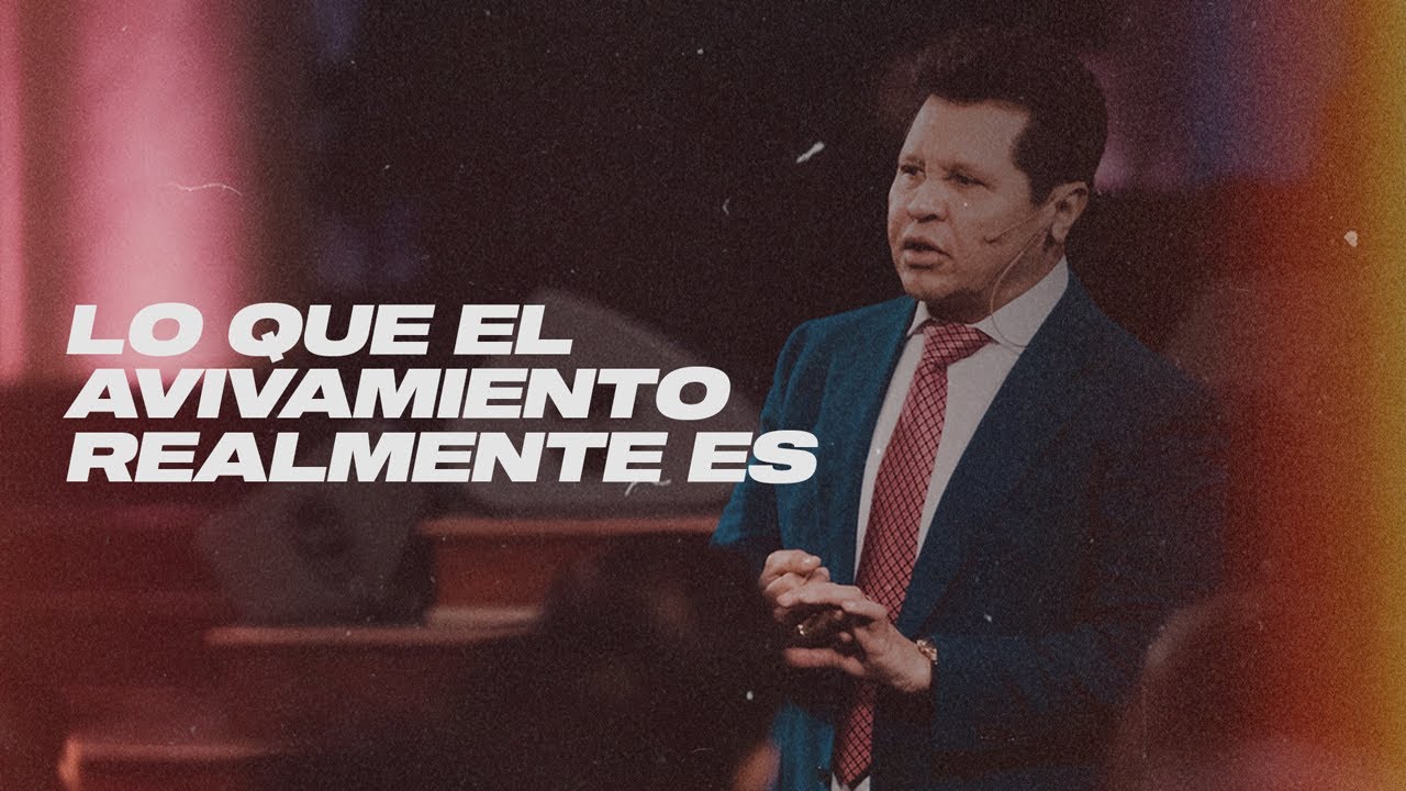 Avivamiento de los &uacute;ltimos tiempos - &iquest;Qu&eacute; es realmente el avivamiento? | Guillermo Maldonado