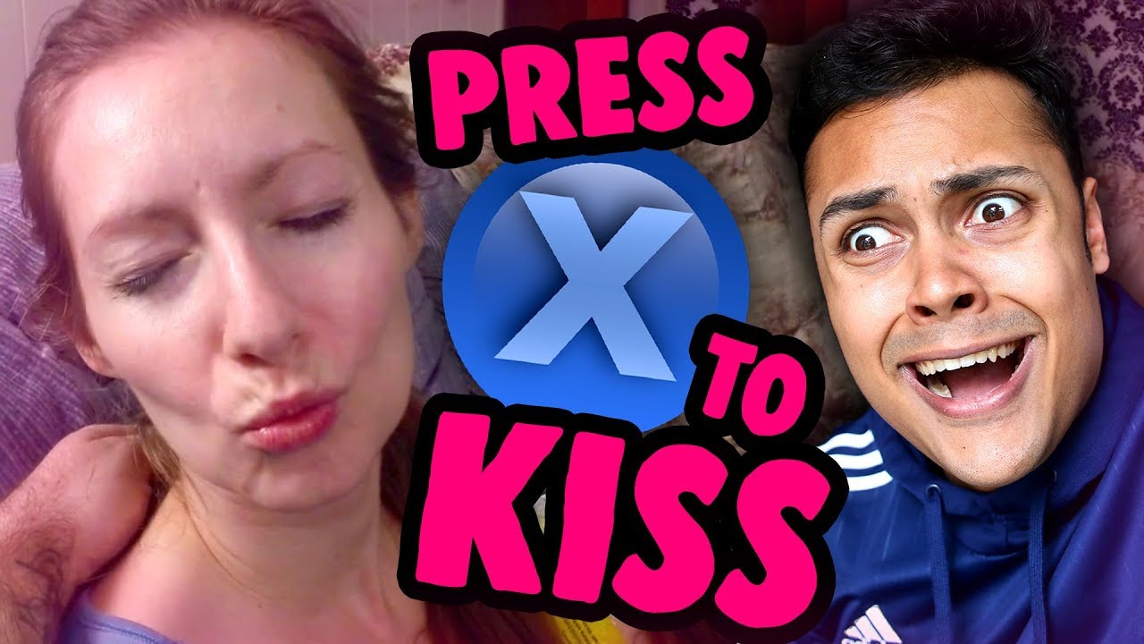 PRESS X TO KISS YOUR GIRLFRIEND (Press X To Not Die)