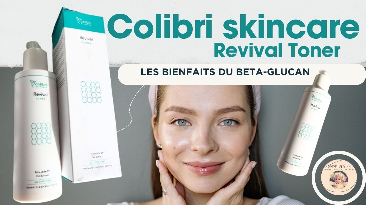 Revival Toner Colibri Skincare, bêta-glucane un actif sous-estimé qui aide vraiment #colibriskincare