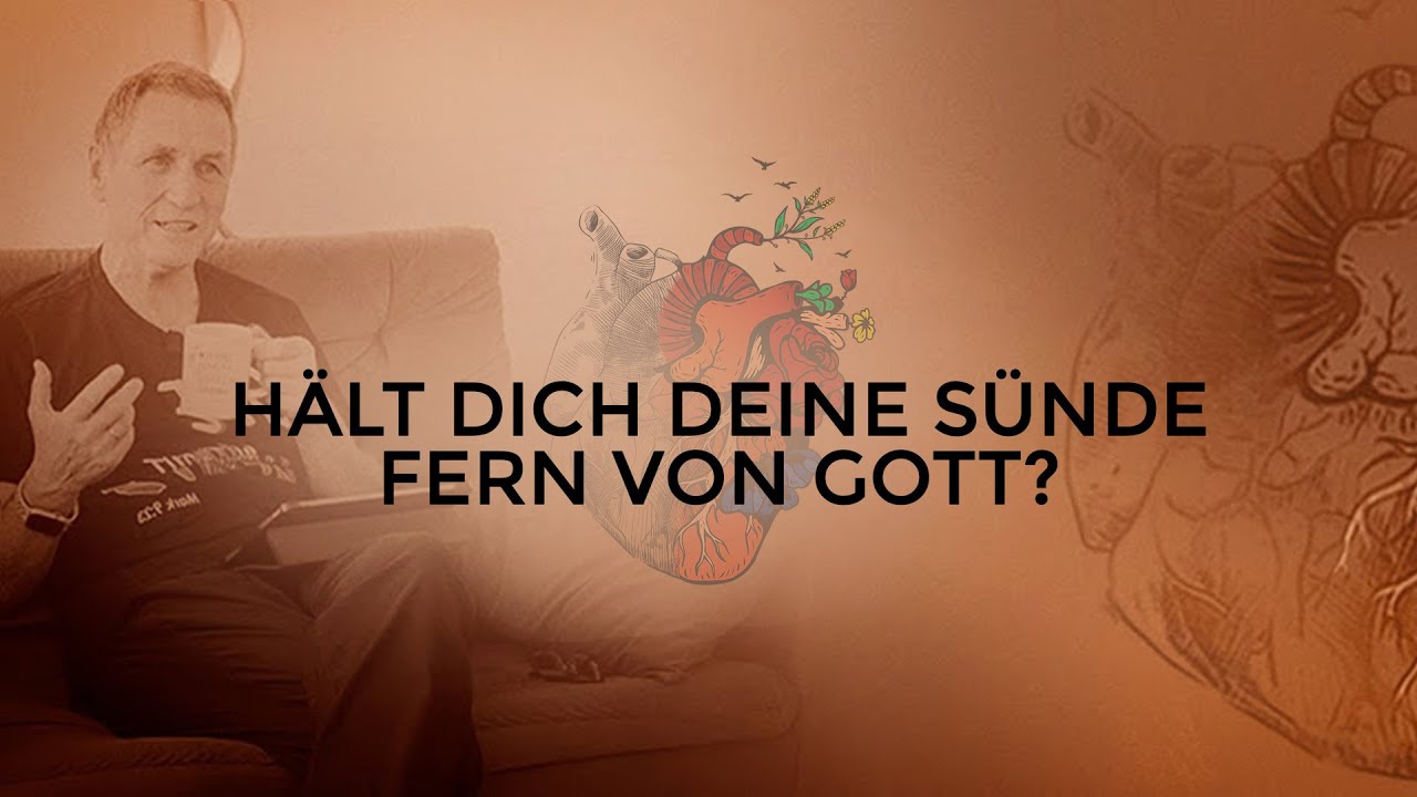 Hält dich deine Sünde von Gott fern 🫀 Reinhard Hirtler