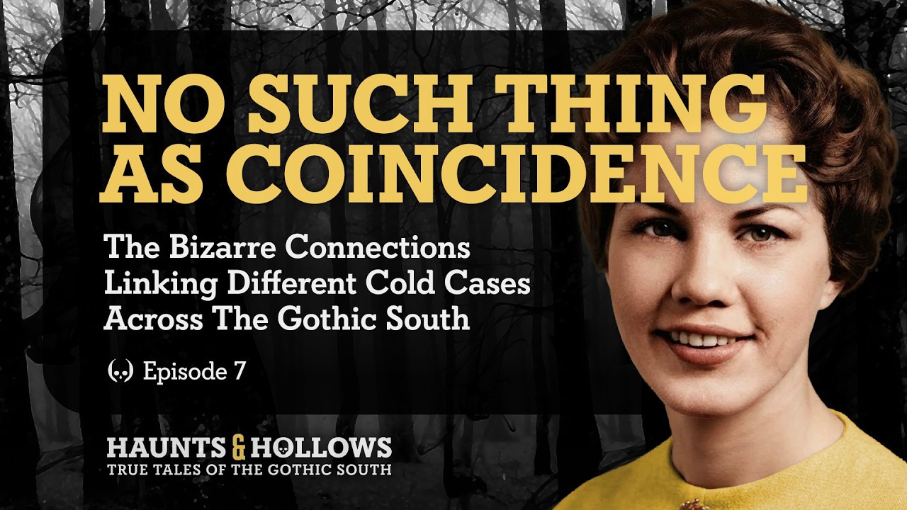 No Such Thing As Coincidence | The Bizarre Connections Linking Cold Cases Across The Gothic South