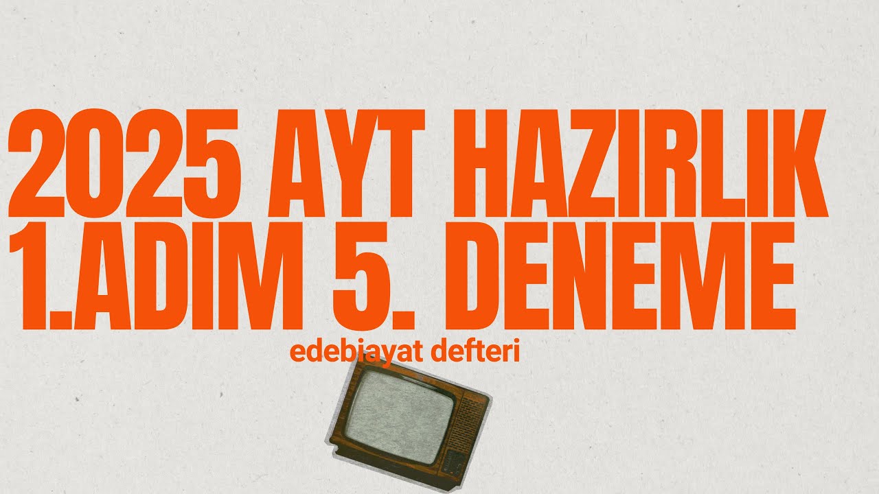 2025 AYT HAZIRLIK oGM MATARYEL AYT DENEME ÇÖZÜMÜ 1. ADIM 5. Deneme #ayt #edebiyat #ösym