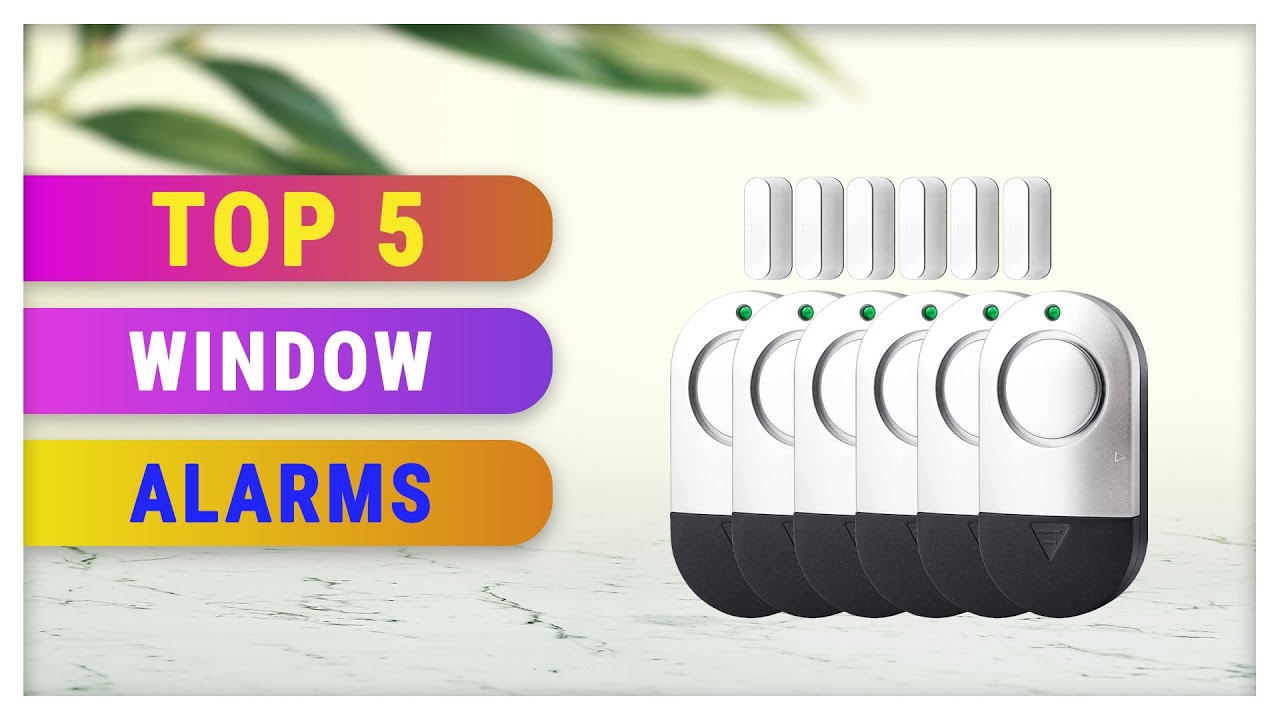 Top 5 Best Window Alarms