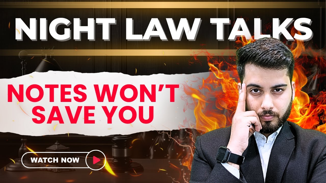Notes vs Understanding: What Really Works || Night Law Talks - 02