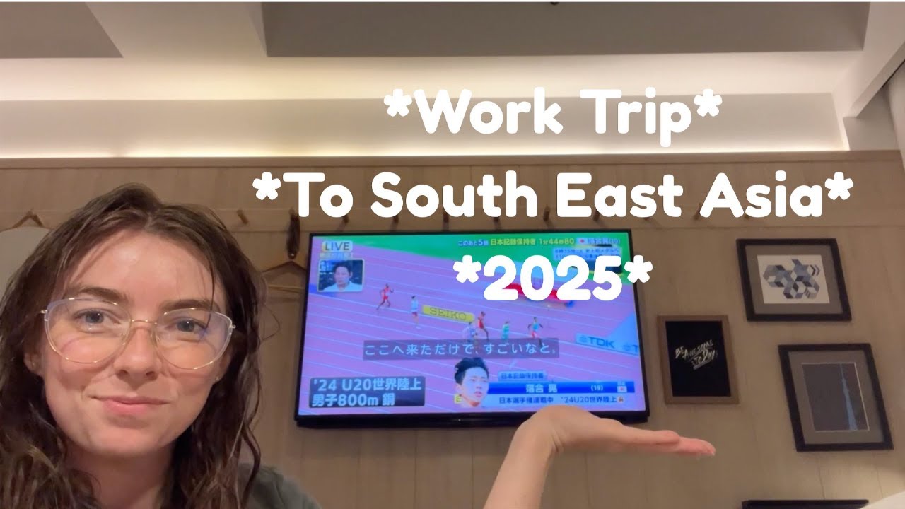 Work Trip to South East Asia ~2025