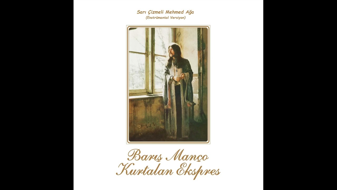 Barış Manço & Kurtalan Ekspres - Sarı Çizmeli Mehmed Ağa (Enstrümantal Versiyon)