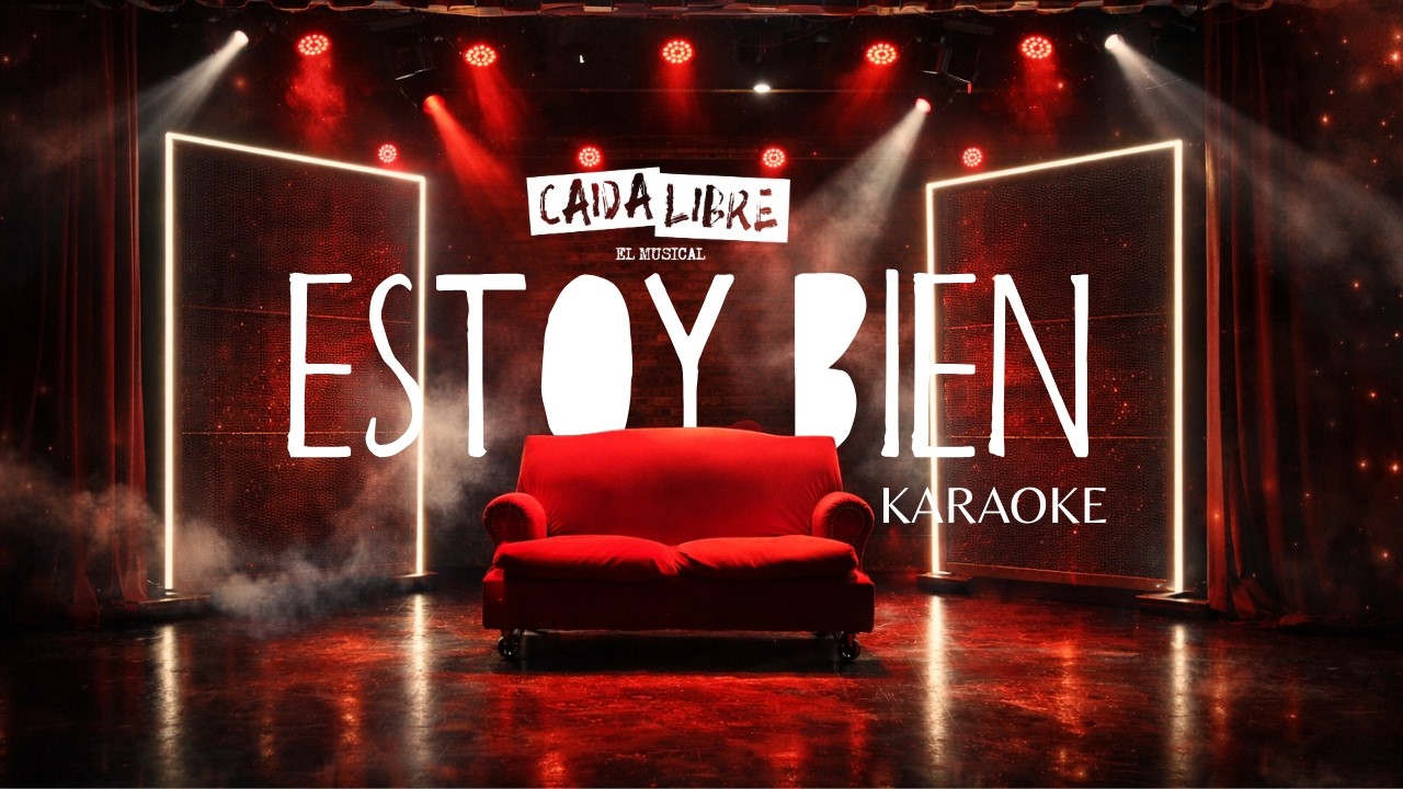 ESTOY BIEN - KARAOKE OFICIAL | CAIDA LIBRE, EL MUSICAL