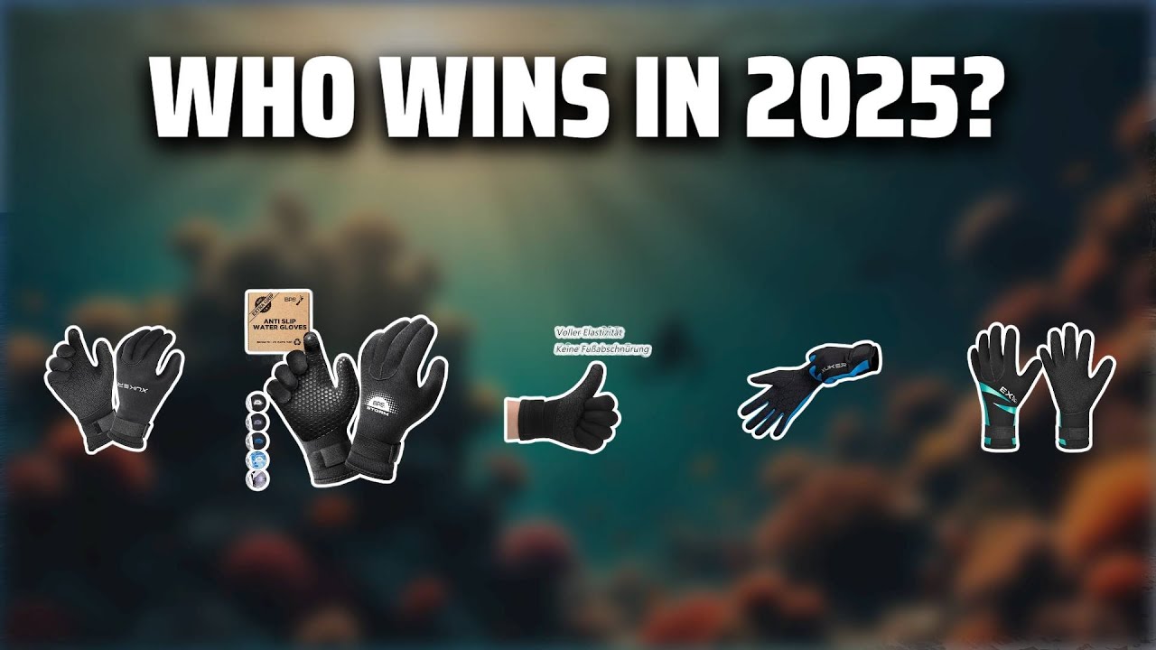 The Top 5 Best Diving Gloves in 2025 - Must Watch Before Buying!