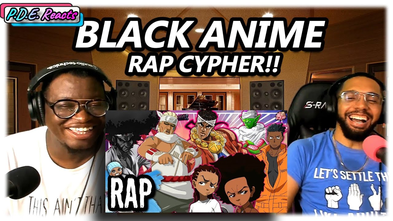 Black Anime Character Rap Cypher | PDE REACTS