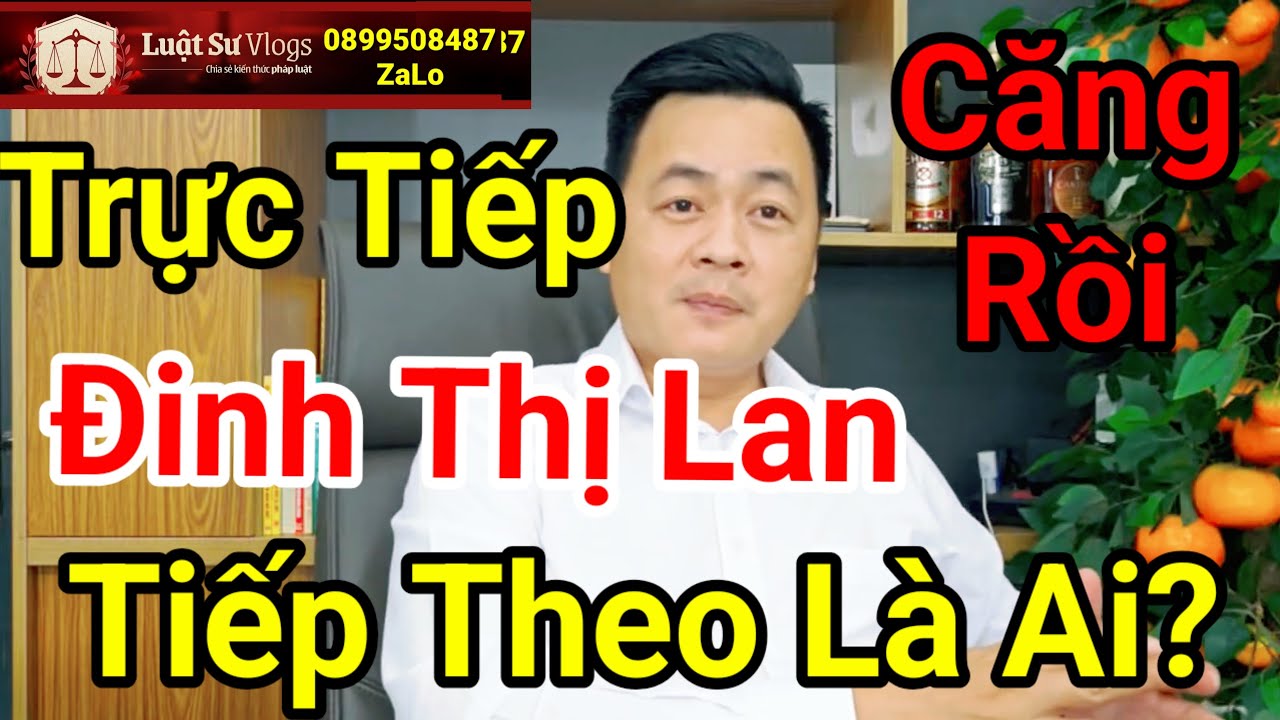 🔴 Luật Sư Vlogs Đã PHÁT HIỆN Gì Sau Vụ Đinh Thị Lan ? Luật Sư Vlogs