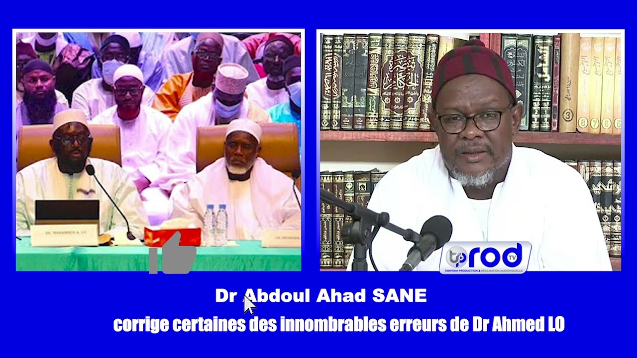 Dr Abdoul Ahad SANE corrige certaines des innombrables erreurs de Dr Ahmed LO