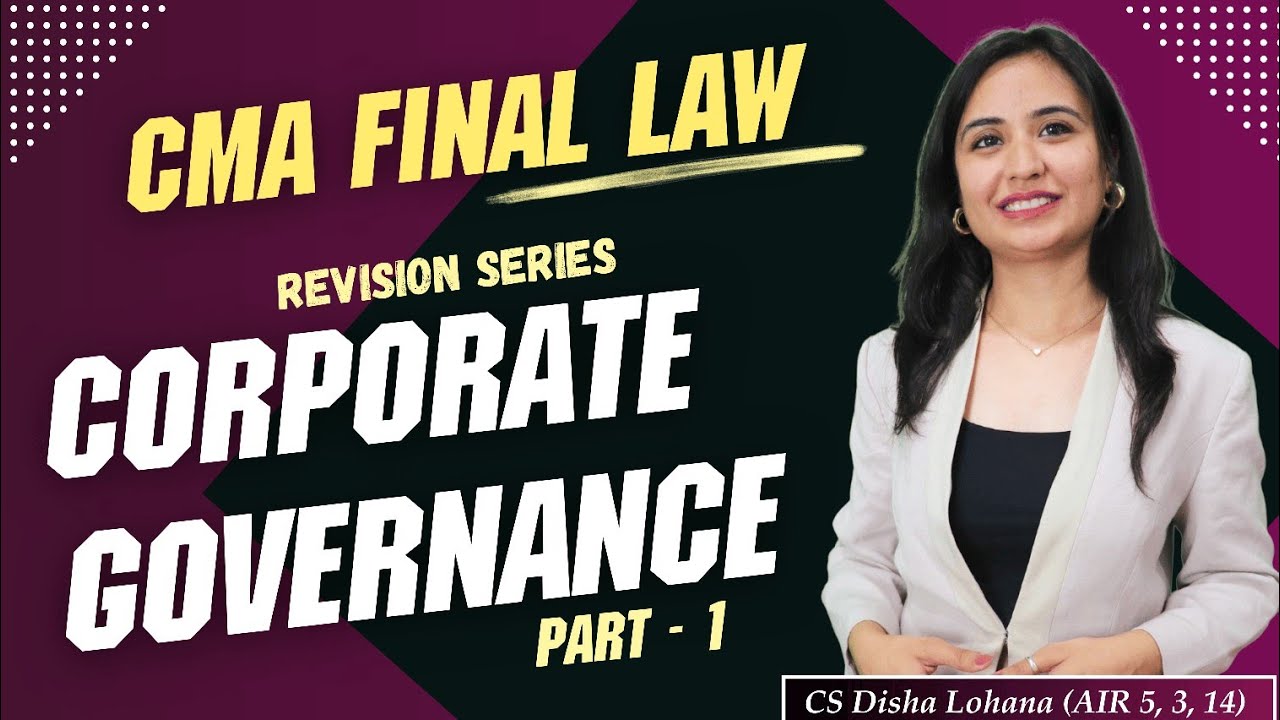 CMA Final Law | Corporate Governance | Revision Series | Marathon | Part 1 | CS Disha Lohana