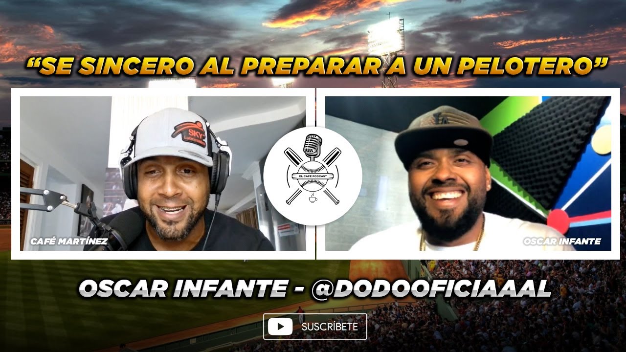 El Cafe Podcast - Oscar Infante - “SE SINCERO AL PREPARAR A UN PELOTERO”
