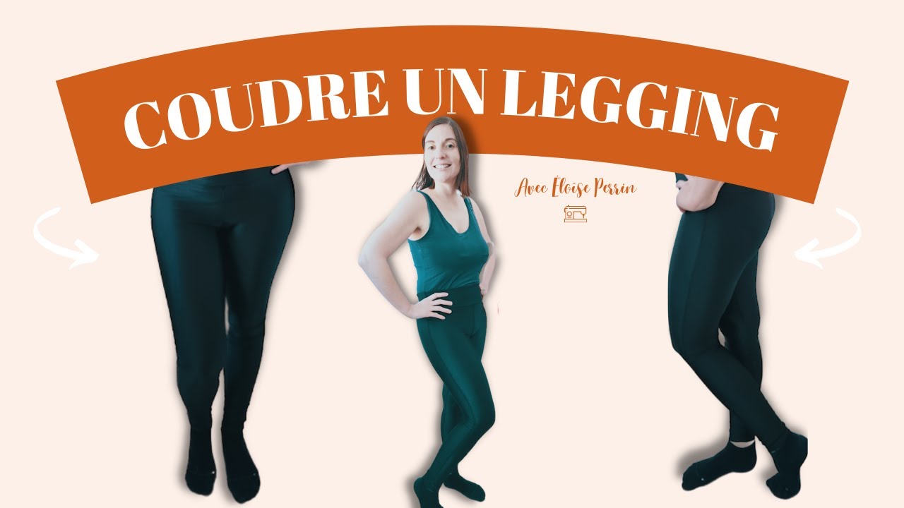 Comment coudre un LEGGING ?
