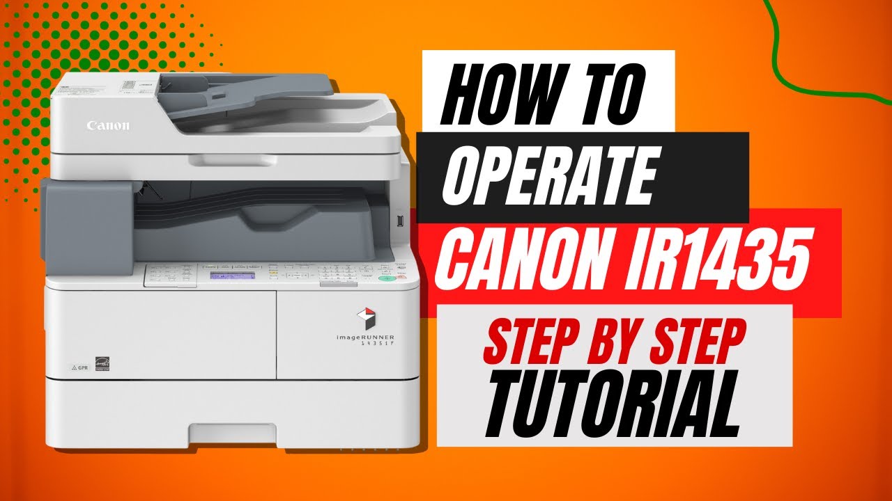 TUTORIAL: HOW TO OPERATE CANON iMageRUNNER 1435 | DIGITAL LASER COPIER PRINTER SCANNER