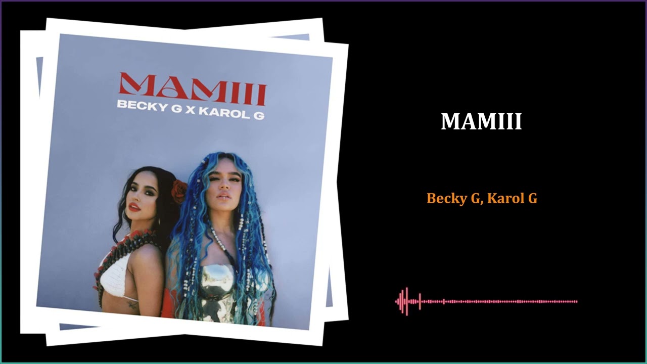 Becky G, Karol G - MAMIII / 8D Audio
