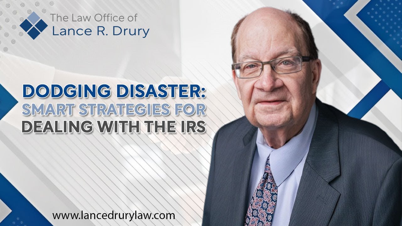 Dodging Disaster: Smart Strategies for Dealing with the IRS