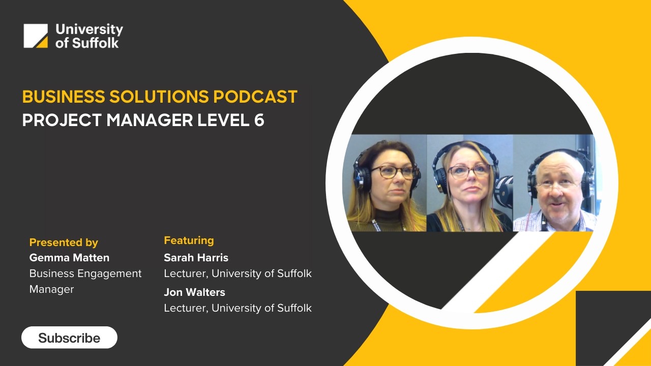 Business Solutions Podcast: Project Manager Level 6 Degree Apprenticeship