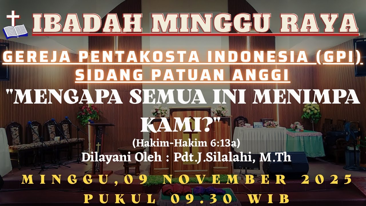 IBADAH MINGGU RAYA, 09 NOVEMBER 2025 ( MENGAPA SEMUA INI MENIMPA KAMI? )