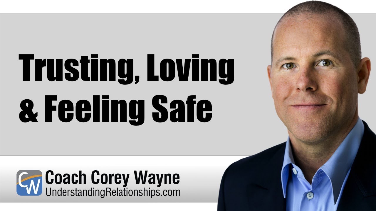 Trusting, Loving & Feeling Safe