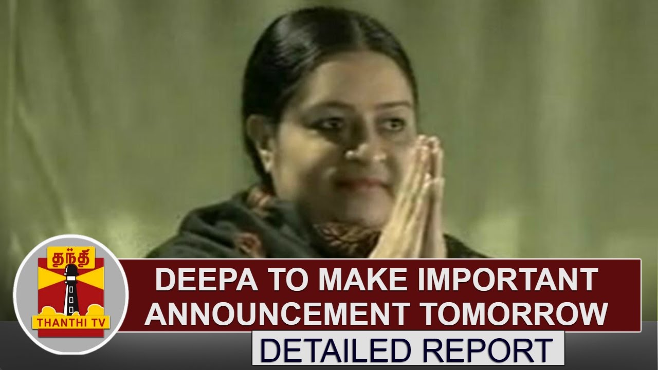 DETAILED REPORT | Deepa to make 'Important Announcement' Tomorrow | Thanthi TV
