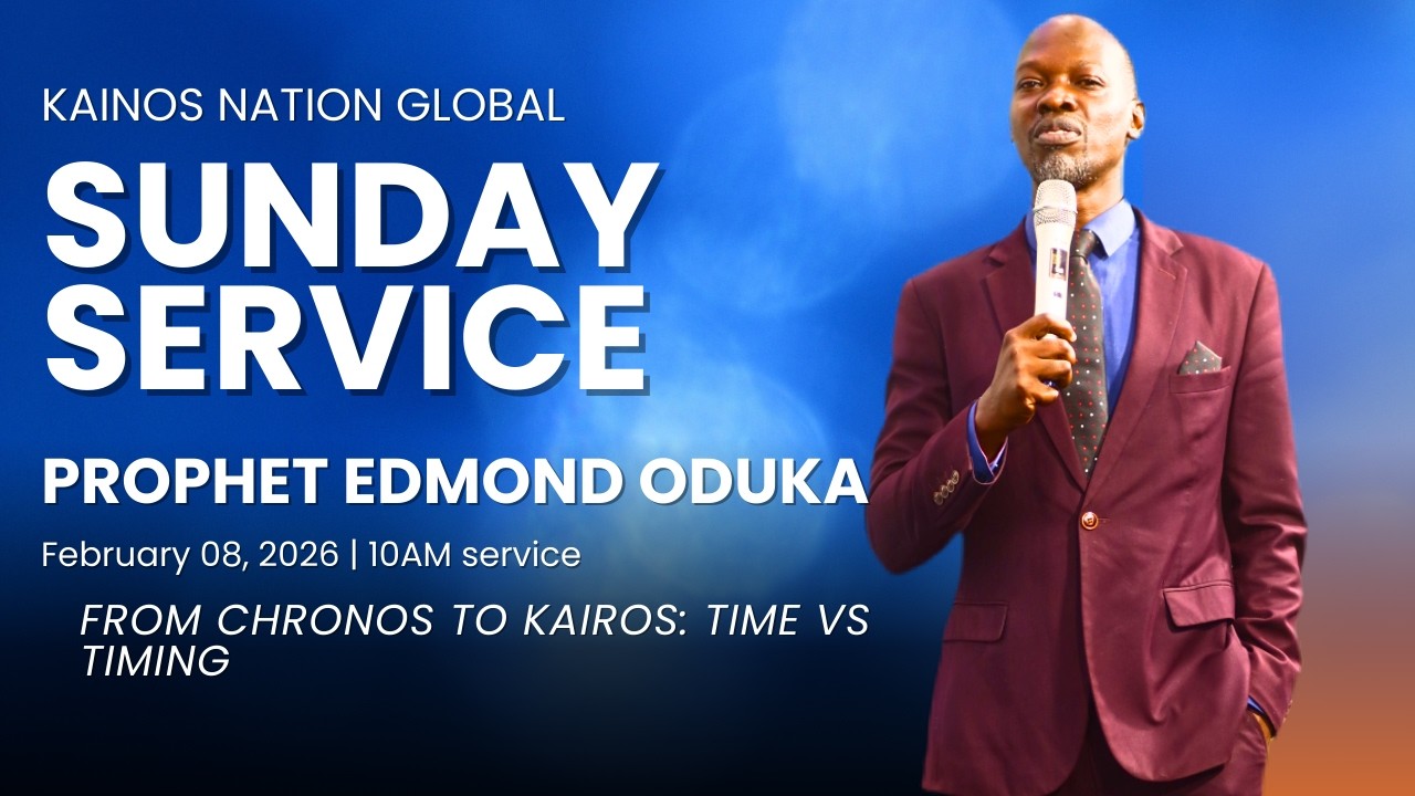 FROM CHRONOS TO KAIROS-THE DIFFERENCE BETWEEN TIME & TIMING |SUNDAY 2026.02.08 |PROPHET EDMOND ODUKA