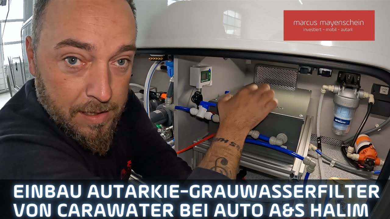 Einbau Autarkie Grauwasserfilter von Carawater bei Auto A&S Halim