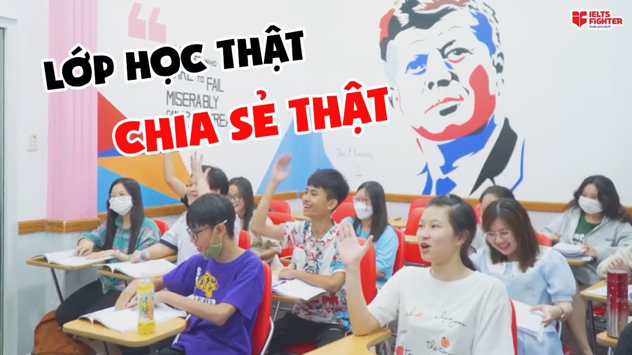 Không khí THẬT trong lớp học IELTS Fighter là thế này ư?