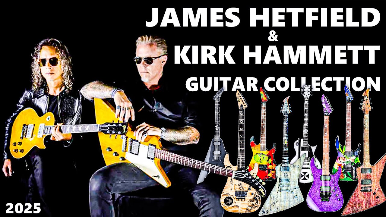 James Hetfield & Kirk Hammett All Guitars Collection 2025