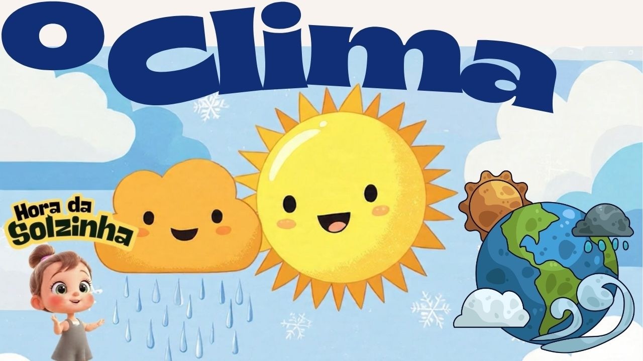 🎵O Clima | Música Infantil #horadasolzinha #aprenderbrincando #musicainfantil #educaçãoinfantil