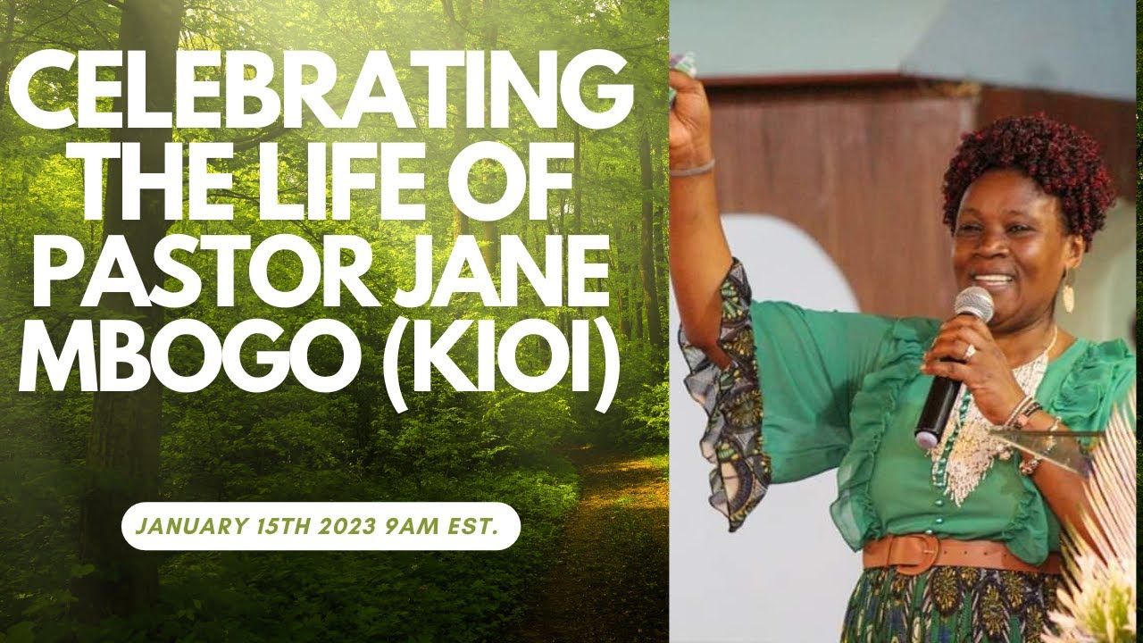 Celebrating the life of Pastor Jane Mbogo (Kioi)