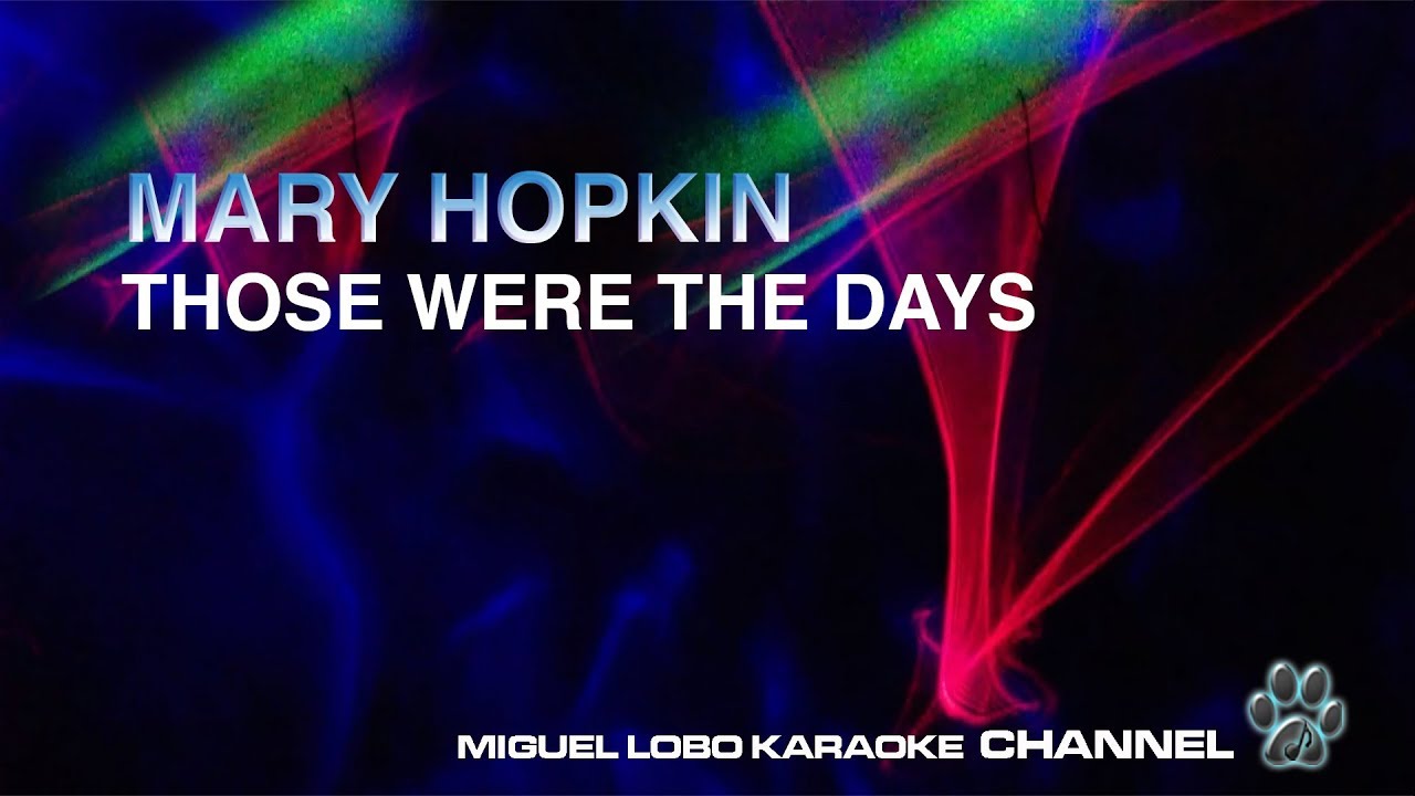 MARY HOPKIN - THOSE WERE THE DAYS - [Karaoke] Miguel Lobo