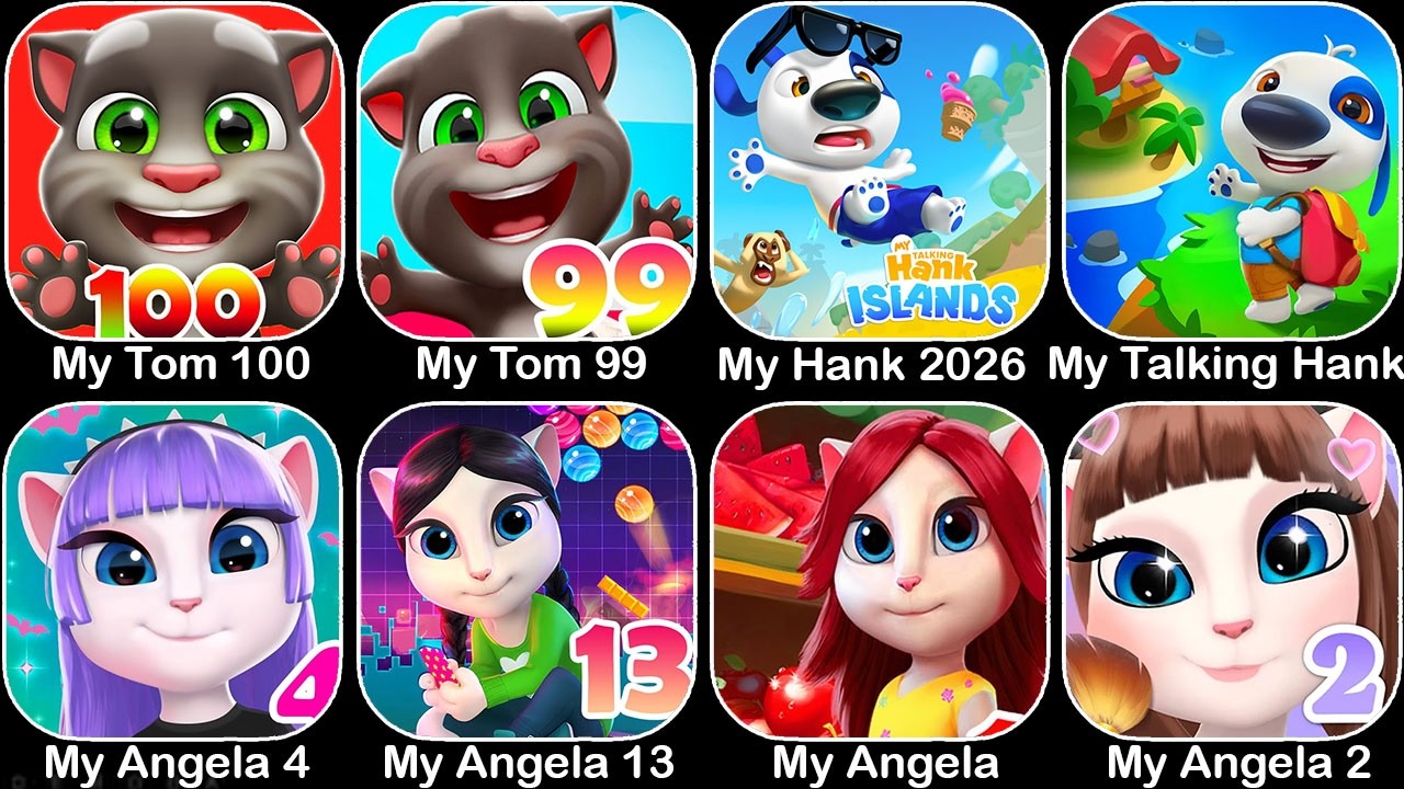 My Hank 2026,My Talking Hank,My Tom 99,My Tom 100,My Angela,My Angela 2,My Angela 4,My Angela 13