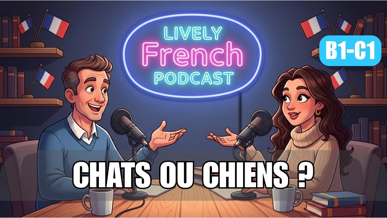 Chats ou Chiens : question de personnalité ? | Conversation en français (B1–C1)