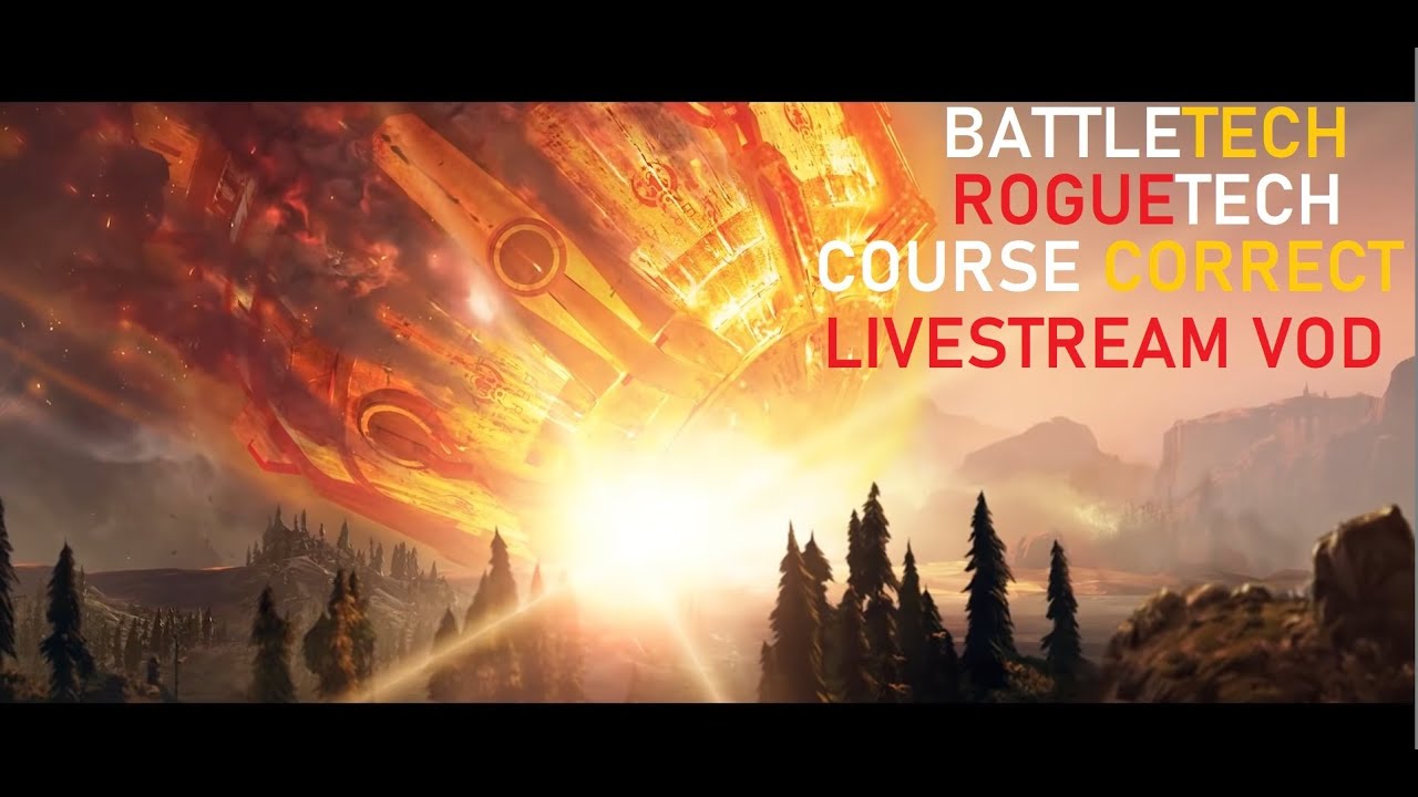 BattleTech RogueTech Course Correct Livestream (Episode 116)