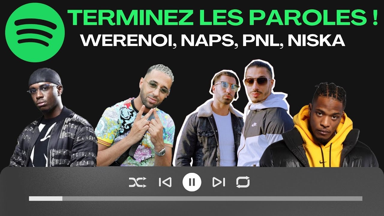 Terminez les paroles ! Spécial Werenoi 🕊❤, Naps, PNL et Niska !