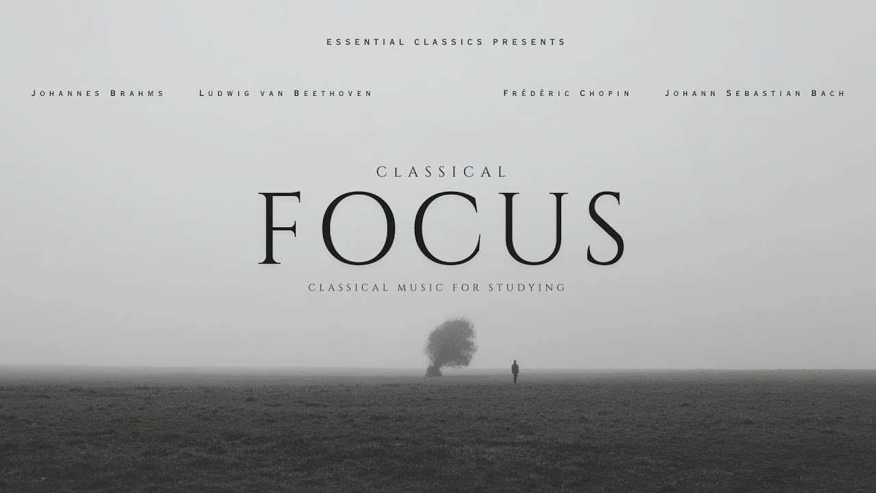 Classical Focus - Classical Music for Studying