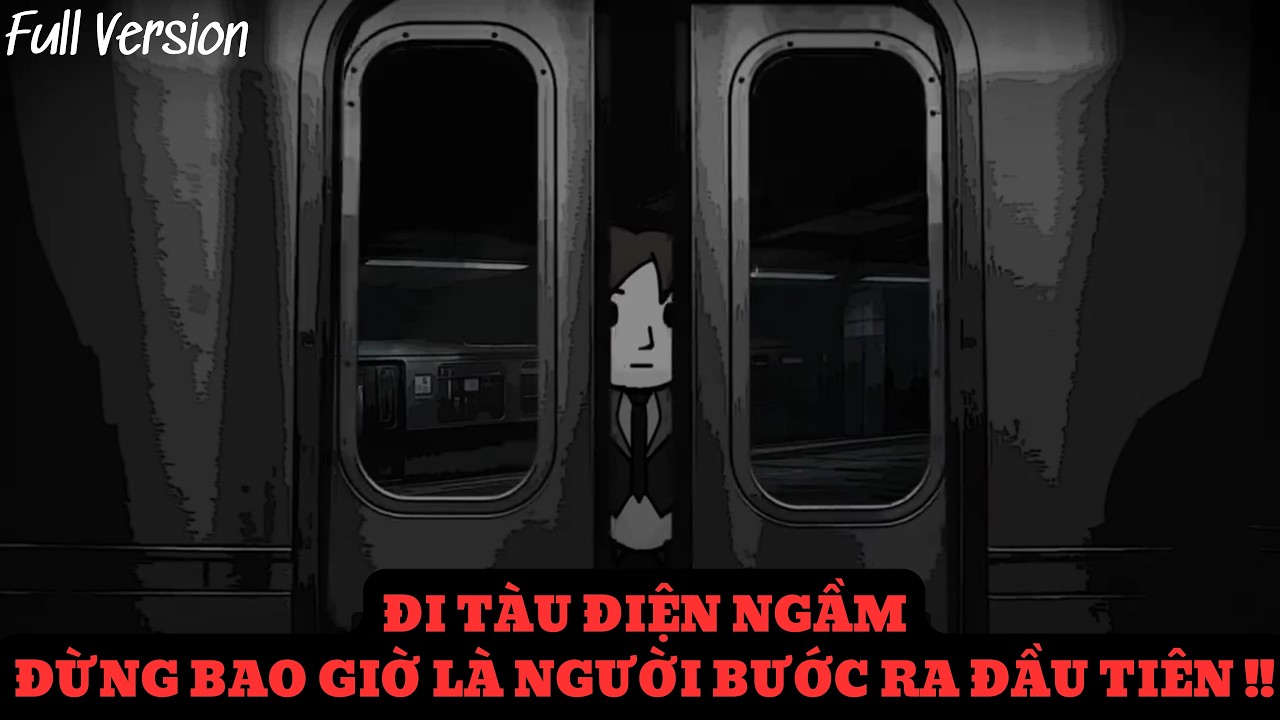 (Full Version) ĐỪNG BAO GIỜ LÀ NGƯỜI BƯỚC RA ĐẦU TIÊN TÀU ĐIỆN NGẦM | Sói Bóng Đêm