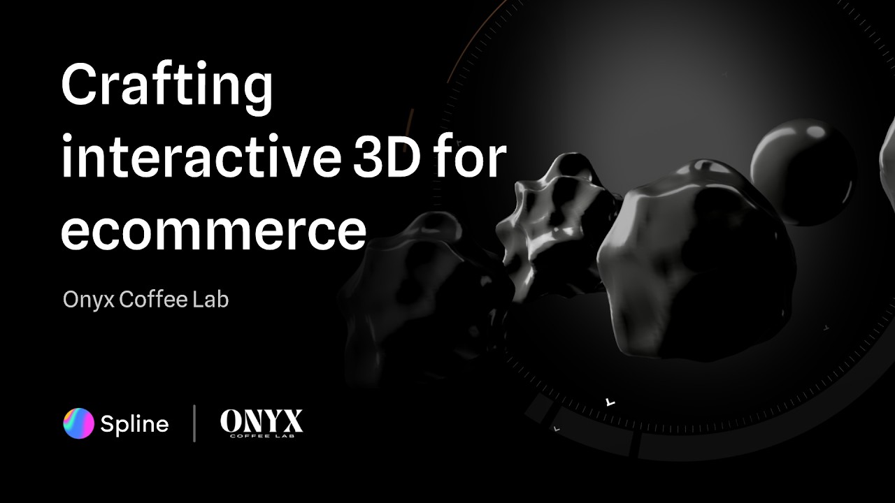 Crafting Interactive 3D for Ecommerce | Spline x Onyx Coffee Lab